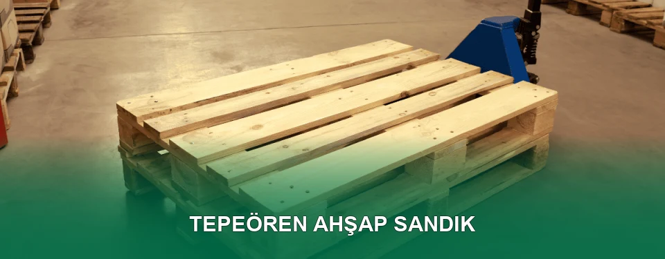 Tepeören Ahşap Sandık İmalatı