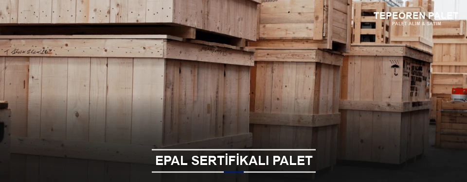 Tepeören EPAL Palet Tedarikçisi