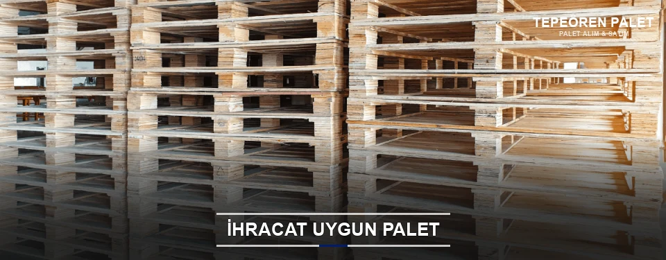 Tepeören İhracat Ambalaj Paleti