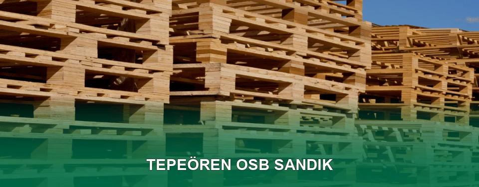 Tepeören OSB Sandık İmalatı