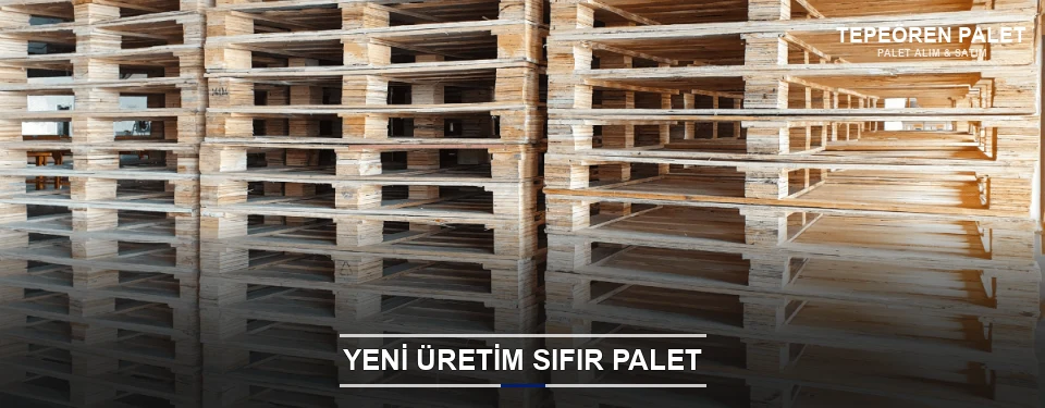 Tepeören Uygun Fiyatlı Sıfır Palet
