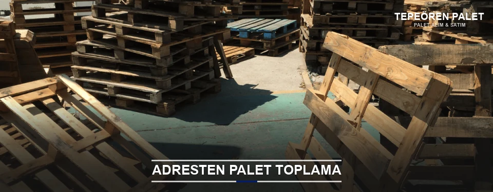 Tepeören Toplu Palet Alımı Tepeören Toplu Palet Alımı